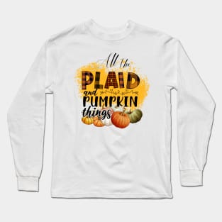 All the plaid & pumpkin things Long Sleeve T-Shirt